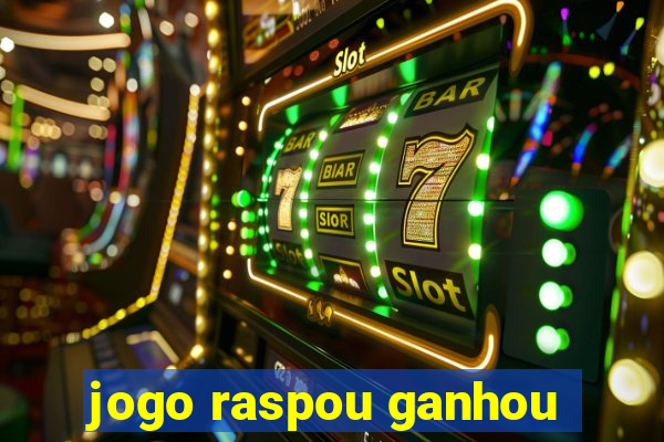 jogo raspou ganhou